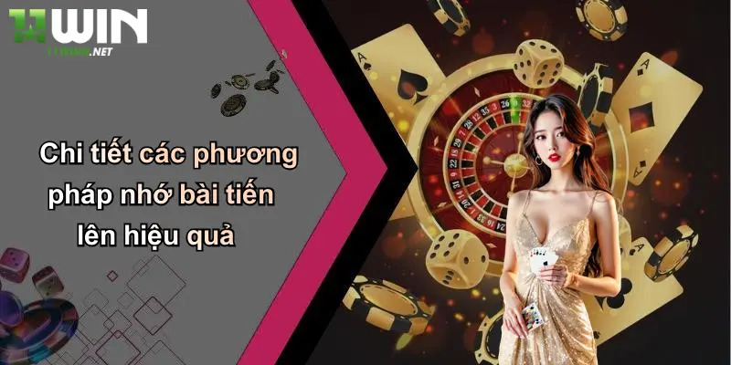 Cách Nhớ Bài Tiến Lên: Bí Kíp Nhớ Bài, Nâng Cao Cơ Hội Thắng 11WIN 3 Chi tiết các phương pháp nhớ bài tiến lên hiệu quả