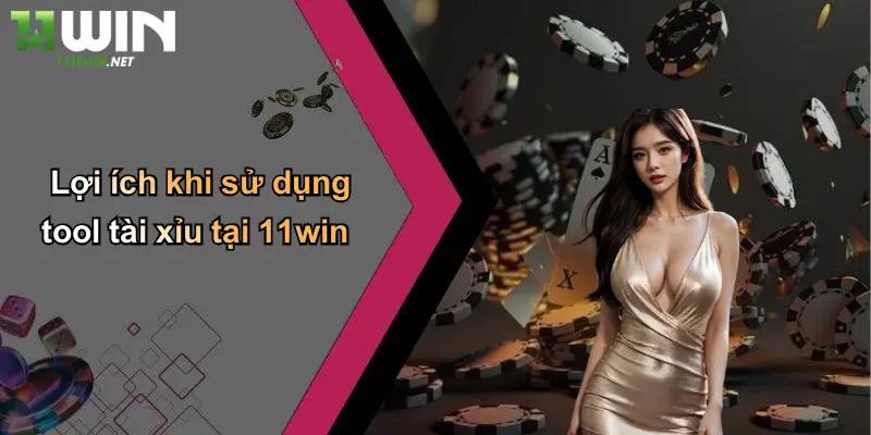 Tool Tài Xỉu: Giải Mã Công Cụ Hỗ Trợ Chơi Tài Xỉu Hiệu Quả Tại 11WIN 3 Lợi ích khi sử dụng tool tài xỉu tại 11win