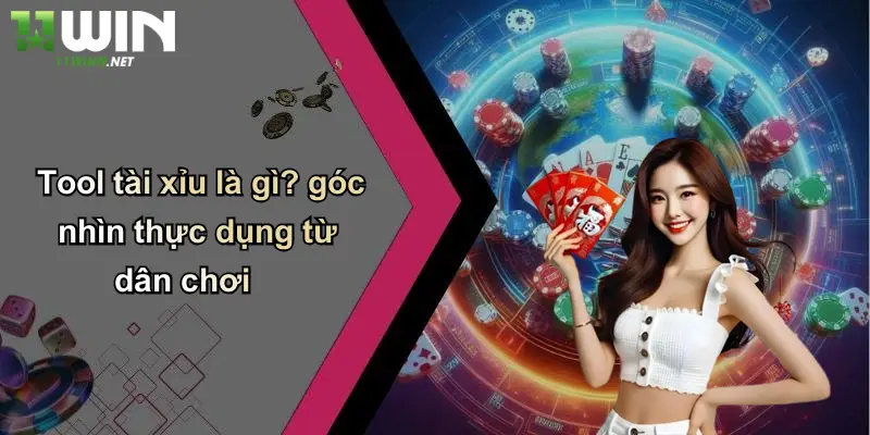 Tool Tài Xỉu: Giải Mã Công Cụ Hỗ Trợ Chơi Tài Xỉu Hiệu Quả Tại 11WIN 2 Tool tài xỉu là gì? góc nhìn thực dụng từ dân chơi