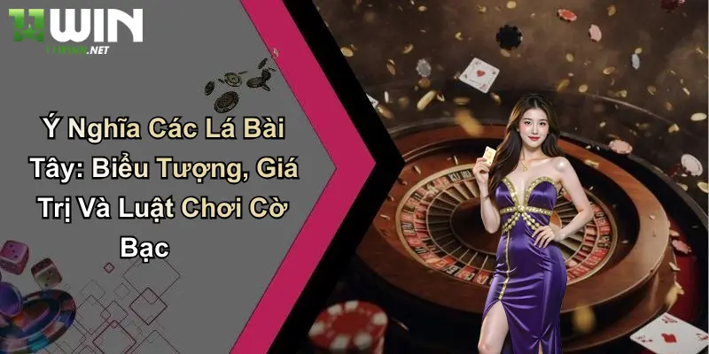 Ý Nghĩa Các Lá Bài Tây: Biểu Tượng, Giá Trị Và Luật Chơi Cờ Bạc